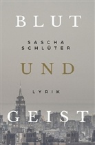 Sascha Schlüter - Blut und Geist
