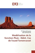 Kamil Baba-Hamed, Kamila Baba-Hamed, Bouanan, Abderrazak Bouanani, Abdelghan Elhoussaoui, Abdelghani Elhoussaoui - Modélisation de la fonction Pluie - Débit. Cas de l'oued Tamenrasset