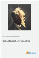 Graf Hermann Keyserling, Hermann Keyserling, Hermann Graf Keyserling - Schöpferische Erkenntnis