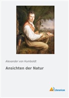 Alexander Von Humboldt, Alexander von Humboldt - Ansichten der Natur