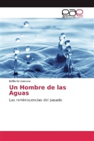 Edilberto Guevara - Un Hombre de las Aguas