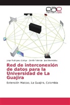 Bermúdez, José Bermúdez, Zenit Palencia, Zenith Palencia, Jorg Rodriguez Zuñiga, Jorge Rodriguez Zuñiga - Red de interconexión de datos para la Universidad de La Guajira