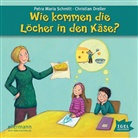 Christian Dreller, Petra M. Schmitt, Petra Maria Schmitt - Wie kommen die Löcher in den Käse?, Audio-CD (Audiolibro)