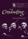 Jos Antonio Bowen, Jose A. Bowen, Jose Antonio Bowen, Jonathan Cross - The Cambridge Companion to Conducting