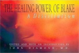 John Diamond, John Diamond - The Healing Power of Blake A Distillation