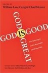 William Lane Craig, Chad Meister, William Lane Craig and Chad Meister, William Lane Craig, Chad Meister - God Is Great, God Is Good