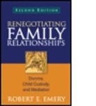 Paul Amato, Robert E. Emery, Robert E. (University of Virginia Emery, Jonathan W. Gould, Alan S. Gurman, Jennifer McIntosh - Renegotiating Family Relationships, Second Edition