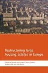 Karien Dekker, Karien (Urban and Regional Research Centre [URU] Dekker, Stephen Hall, Stephen (Centre for Urban and Regional Studies Hall, Ronald van Kempen, Ronald van (Faculty of Geographical Sciences Kempen... - Restructuring Large Housing Estates in Europe