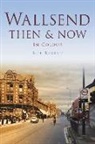 Rob Kirkup - Wallsend Then & Now