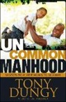 Tony Dungy - Uncommon Manhood