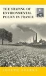 Joseph Szarka - The Shaping of Environmental Policy in France
