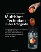 Jürge Gulbins, Jürgen Gulbins, Rainer Gulbins - Multishot-Techniken in der Fotografie