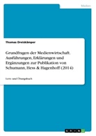 Thomas Dreiskämper - Grundfragen der Medienwirtschaft. Ausführungen, Erklärungen und Ergänzungen zur Publikation von Schumann, Hess & Hagenhoff (2014)