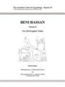 Miral Lashien, Anna-Latifa Mourad, Ashraf Senussi - Beni Hassan: Volume II - Two Old Kingdom Tombs