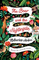 Katherine Arden - The Bear and the Nightingale