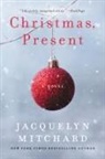Jacquelyn Mitchard - Christmas, Present