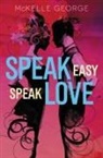 McKelle George - Speak Easy, Speak Love