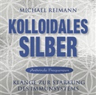Michael Reimann - Kolloidales Silber - Antivirale Frequenzen, 1 Audio-CD (Audiolibro)