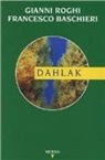 Francesco Baschieri, Gianni Roghi - Dahlak