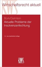 Reinhar Bork, Reinhard Bork, Markus Gehrlein - Aktuelle Probleme der Insolvenzanfechtung