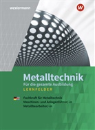 Hans-Joachi Bäck, Hans-Joachim Bäck, Michae Dzieia, Michael Dzieia, Friedr Gieseke, Friedrich-Wilhel Gieseke... - Metalltechnik für die gesamte Ausbildung, m. 1 Beilage