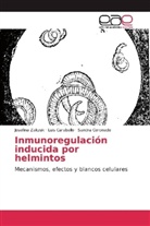Lui Caraballo, Luis Caraballo, Sandra Coronado, Josefin Zakzuk, Josefina Zakzuk - Inmunoregulación inducida por helmintos