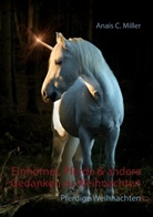 Anais C Miller, Anais C. Miller - Einhörner, Pferde & andere Gedanken zu Weihnachten