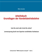 Willy Schneider - Arbeitsbuch Grundlagen der Handelsbetriebslehre