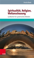 Ursula Baatz - Spiritualität, Religion, Weltanschauung