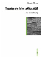 Katrin Meyer - Theorien der Intersektionalität zur Einführung