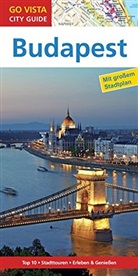 Roland Mischke - Go Vista City Guide Reiseführer Budapest, m. 1 Karte