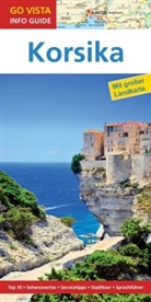 Monika Siegfried-Hagenow - Go Vista Info Guide Reiseführer Korsika, m. 1 Karte