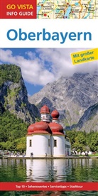 Marlis Kappelhoff - Go Vista Info Guide Reiseführer Oberbayern, m. 1 Karte