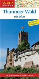 Ute Rasch - Go Vista Info Guide Reiseführer Thüringer Wald, m. 1 Karte
