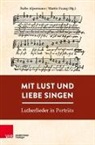 Ilsabe Alpermann, Martin Evang, Alpermann, Alpermann, Ilsabe Alpermann, Marti Evang... - Mit Lust und Liebe singen