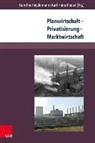 Günther Heydemann, Karl-Heinz Paqué - Planwirtschaft - Privatisierung - Marktwirtschaft