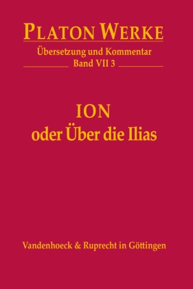 Platon, Platon, Erns Heitsch, Ernst Heitsch, Carl W. Müller - Werke - 7.3: Ion oder Über die Ilias Übersetzung und Kommentar