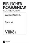 Walter Dietrich, 3, Biblischer Kommentar Altes Testament VII, Biblischer Kommentar Altes Testament VIII, Beate Ego, Friedhel Hartenstein... - Biblischer Kommentar Altes Testament - 8/3/4: Samuel