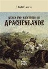 John Ross Browne - Reisen und Abenteuer im Apachenlande