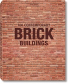 Philip Jodidio, Phili Jodidio, Philip Jodidio - 100 contemporary brick buildings = 100 zeitgenössische Bauten aus Backstein = 100 bâtiments contemporains en brique