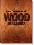 Philip Jodidio, Julius Wiedemann - 100 contemporary wood buildings = 100 zeitgenössische Holzbauten = 100 bâtiments contemporains en bois