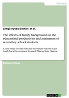 Et Al, Et Al., Longji Ayub Dachal, Longji Ayuba Dachal - The effects of family background on the educational productivity and attainment of secondary school students