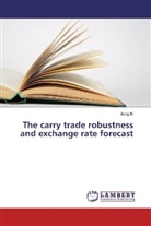 Jiong Bi - The carry trade robustness and exchange rate forecast