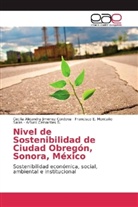 Arturo Cervantes B., Cecilia Alejandr Jimenez Cordova, Cecilia Alejandra Jimenez Cordova, Montaño Salas, Francisco E. Montaño Salas - Nivel de Sostenibilidad de Ciudad Obregón, Sonora, México