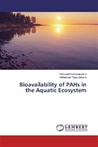 Mehrza Keshavarzifard, Mehrzad Keshavarzifard, Mohamad Pauzi Zakaria - Bioavailability of PAHs in the Aquatic Ecosystem