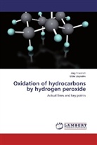 Jör Friedrich, Jörg Friedrich, Eldar Zeynalov - Oxidation of hydrocarbons by hydrogen peroxide