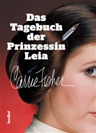 Carrie Fisher - Das Tagebuch der Prinzessin Leia