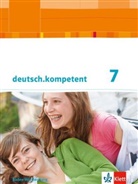 Martin Blatt, Martina Blatt, Eleonor Bromann-Zakowski, Eleonore Bromann-Zakowski, Dombach, Angelik Schmitt-Kaufhold... - deutsch.kompetent, Ausgabe für Baden-Württemberg: deutsch.kompetent 7. Ausgabe Baden-Württemberg