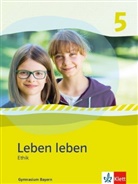 Katj Andersson, Katja Andersson, Regin Heijdenrijk, Regina Heijdenrijk, Andre Höffle, Anit Rösch (Dr.)... - Leben leben, Ausgabe Bayern (2017): Leben leben 5. Ausgabe Bayern