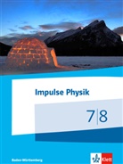 Daniel Eberhard, Daniela Eberhard, Olive Fechtig, Oliver Fechtig, Pascal u Märkl - Impulse Physik, Gymnasium Baden-Württemberg (2017): Impulse Physik 7/8. Ausgabe Baden-Württemberg